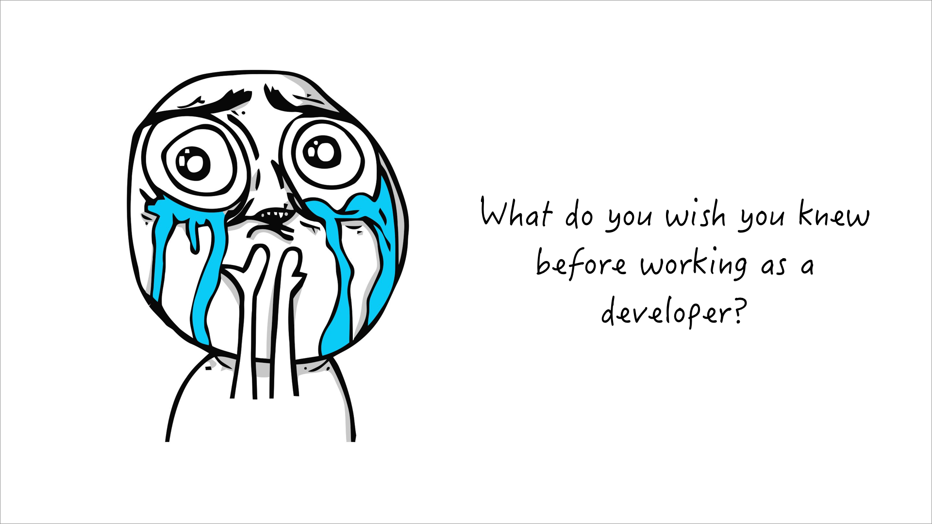 things i wish i knew as a developer
